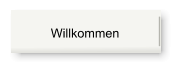 Willkommen